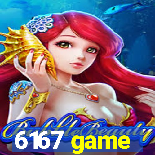 6167 game